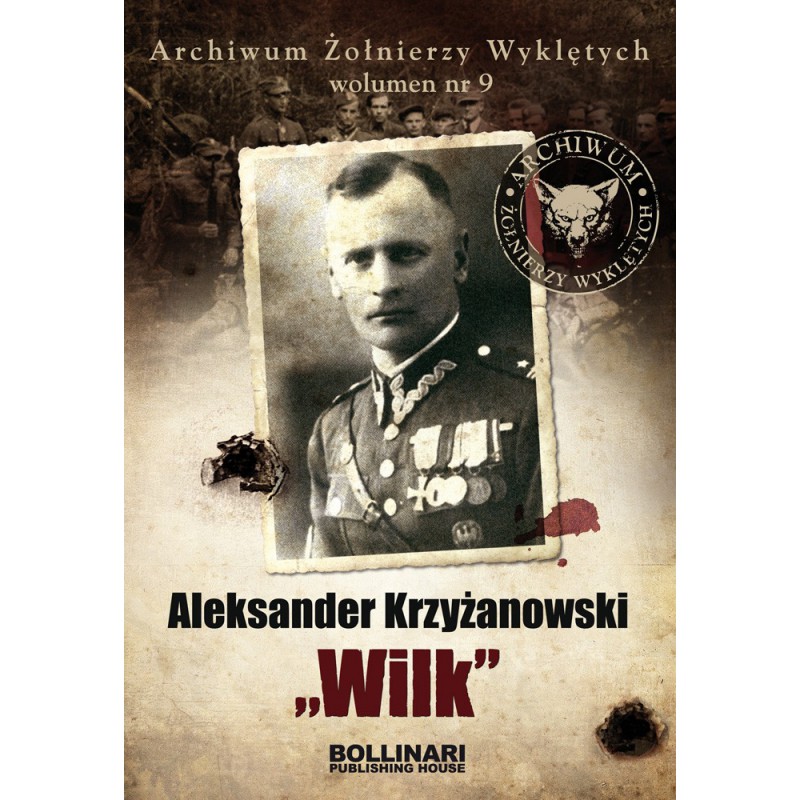 Aleksander Krzyżanowski - Wilk. Żołnierze wyklęci